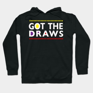 Got The Draws Hoodie